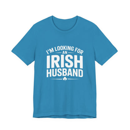 Valentine’s Tee — “I’m Looking for an Irish Husband”