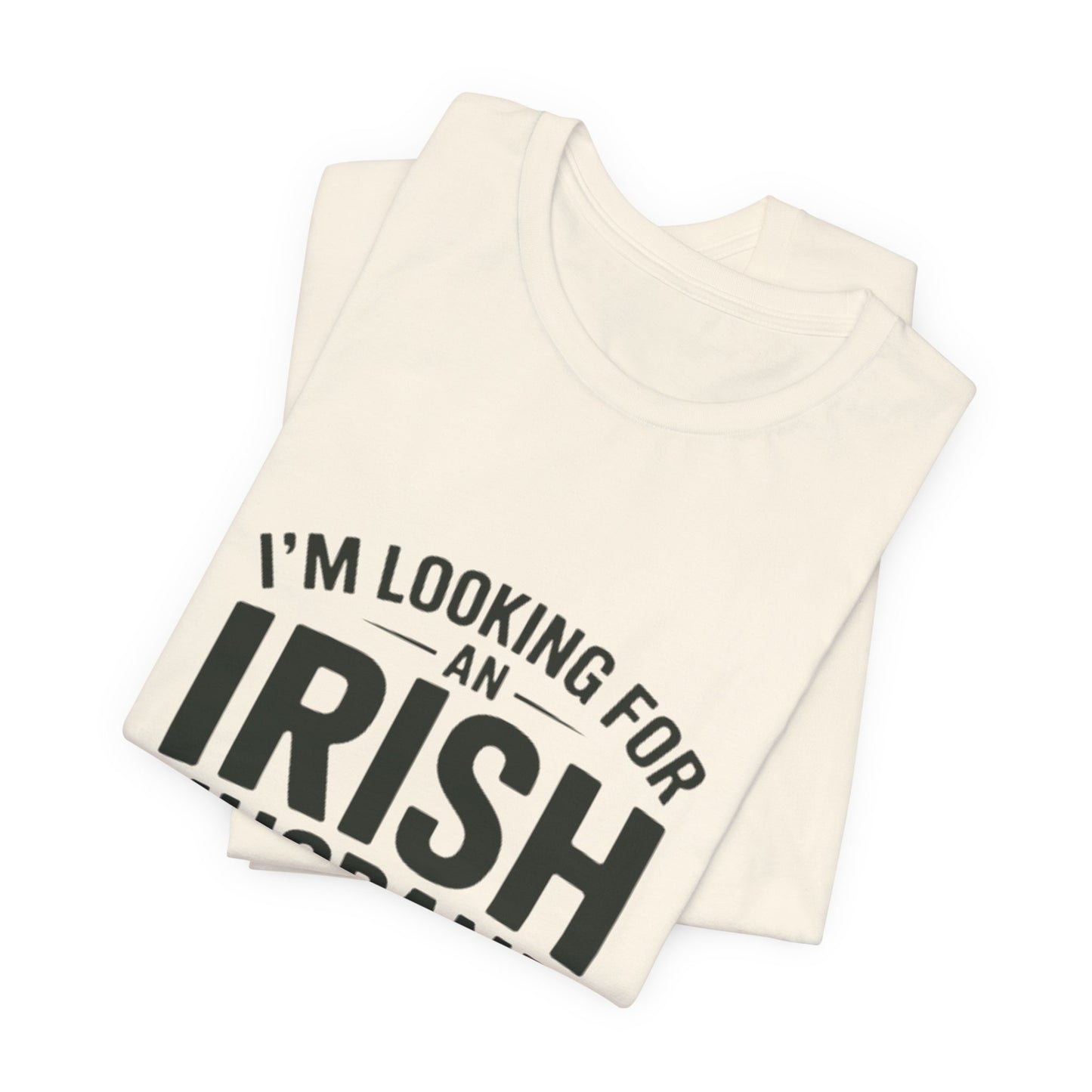 Valentine’s Tee — “I’m Looking for an Irish Husband”