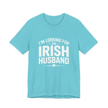 Valentine’s Tee — “I’m Looking for an Irish Husband”