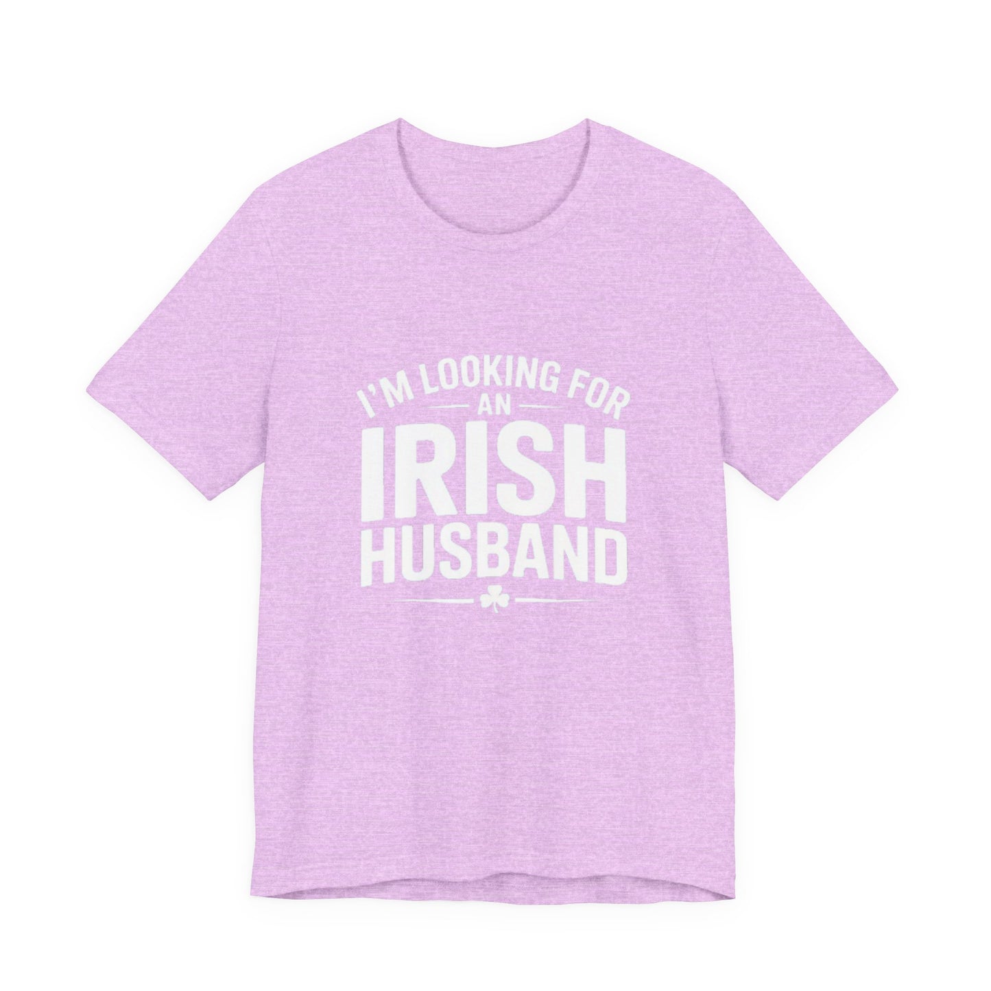 Valentine’s Tee — “I’m Looking for an Irish Husband”