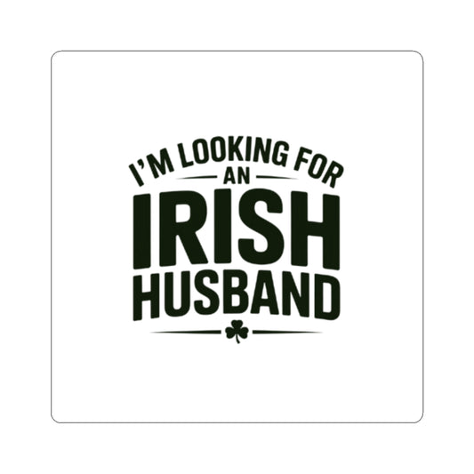 Kiss-Cut Sticker — "I'm Looking for an Irish Husband" Valentine's Sticker