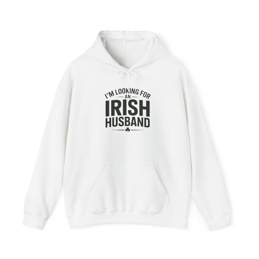 I'm Looking for an Irish Husband Hoodie — Valentine's Novelty Sweatshirt
