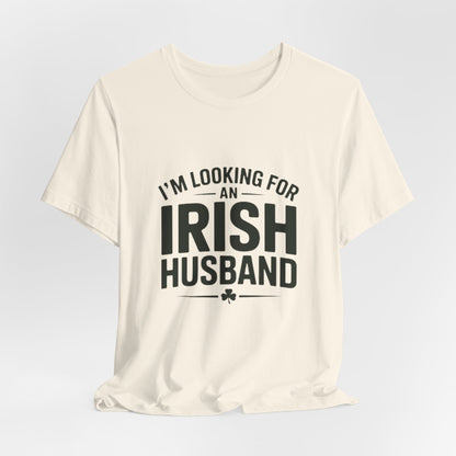 Valentine’s Tee — “I’m Looking for an Irish Husband”