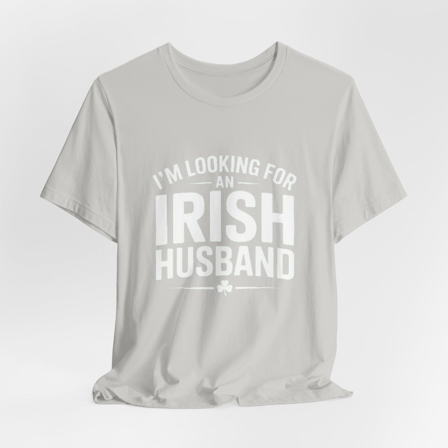 Valentine’s Tee — “I’m Looking for an Irish Husband”