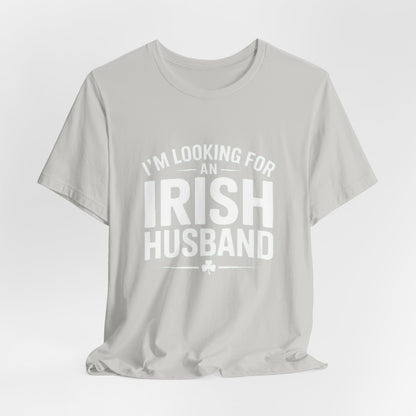 Valentine’s Tee — “I’m Looking for an Irish Husband”