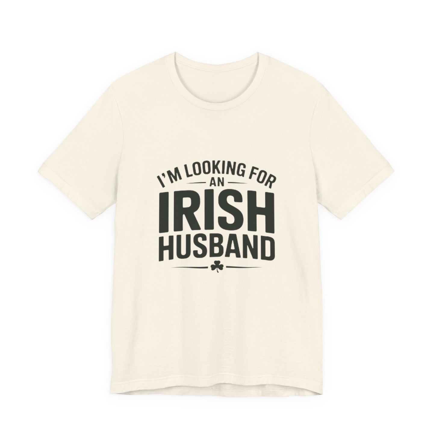 Valentine’s Tee — “I’m Looking for an Irish Husband”