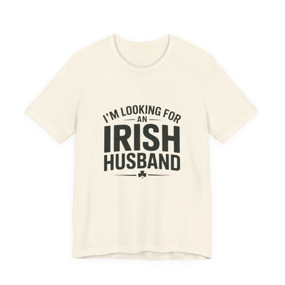 Valentine’s Tee — “I’m Looking for an Irish Husband”