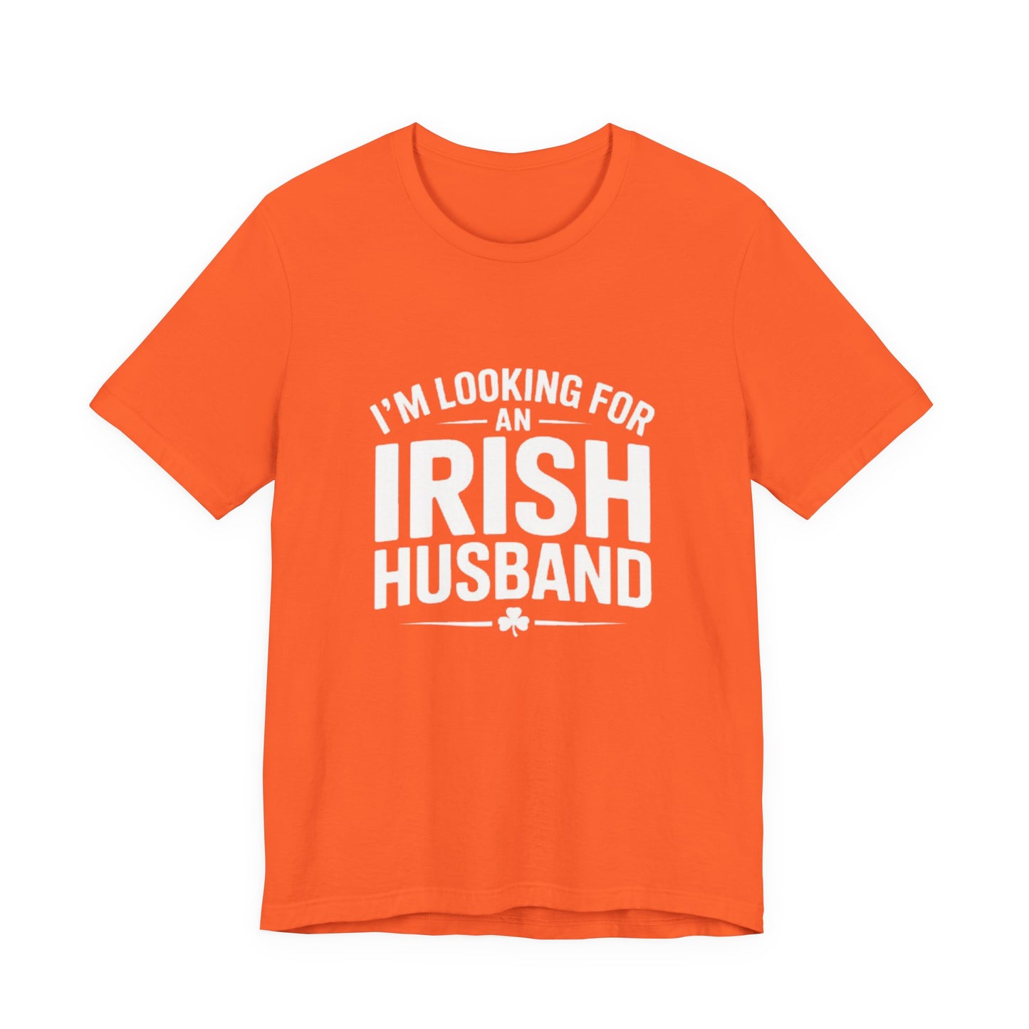 Valentine’s Tee — “I’m Looking for an Irish Husband”