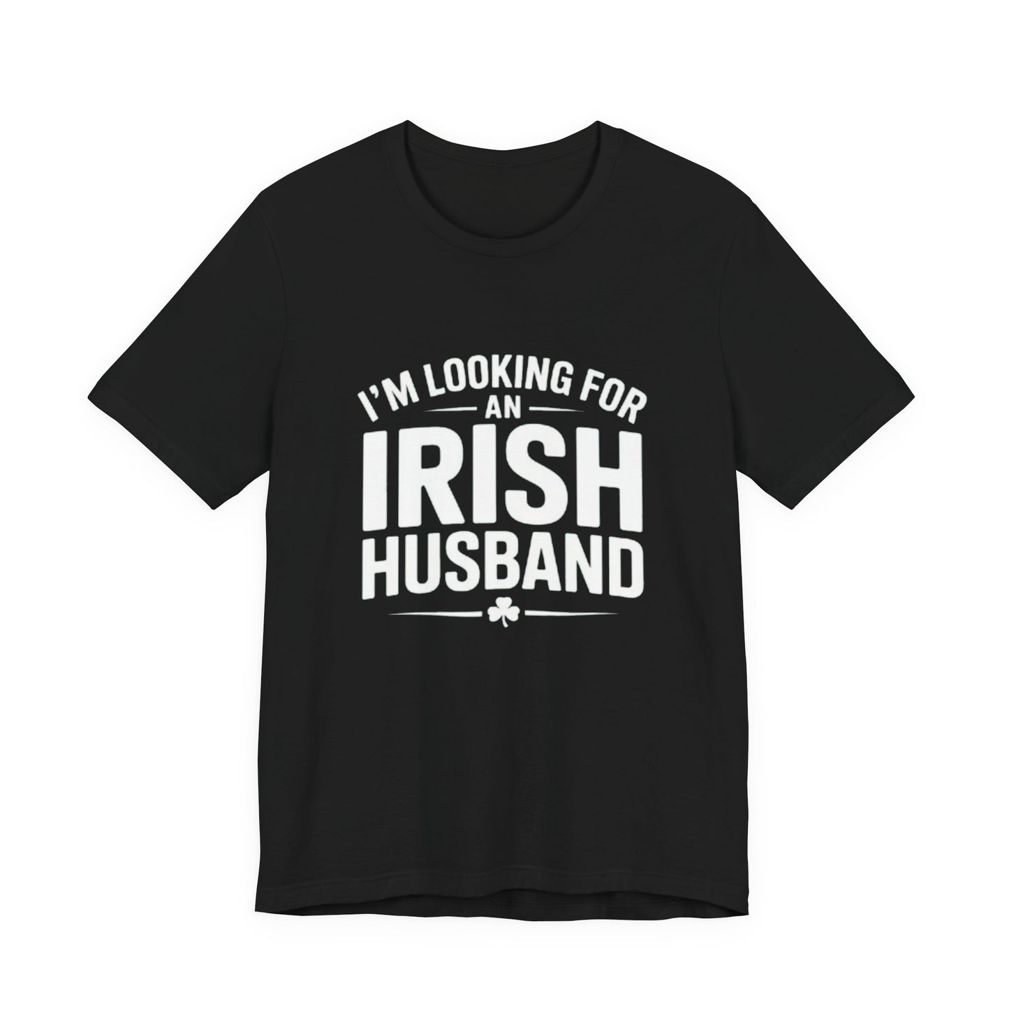 Valentine’s Tee — “I’m Looking for an Irish Husband”