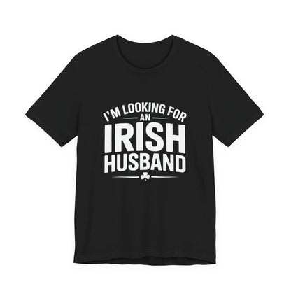 Valentine’s Tee — “I’m Looking for an Irish Husband”