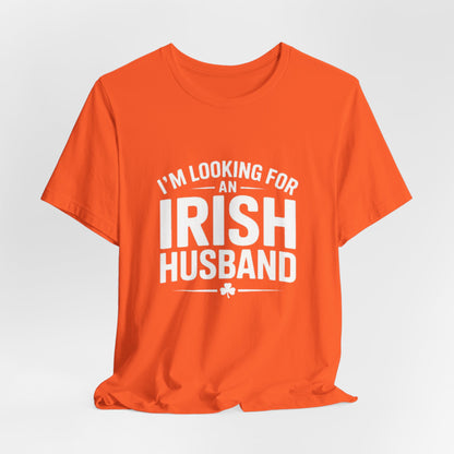 Valentine’s Tee — “I’m Looking for an Irish Husband”