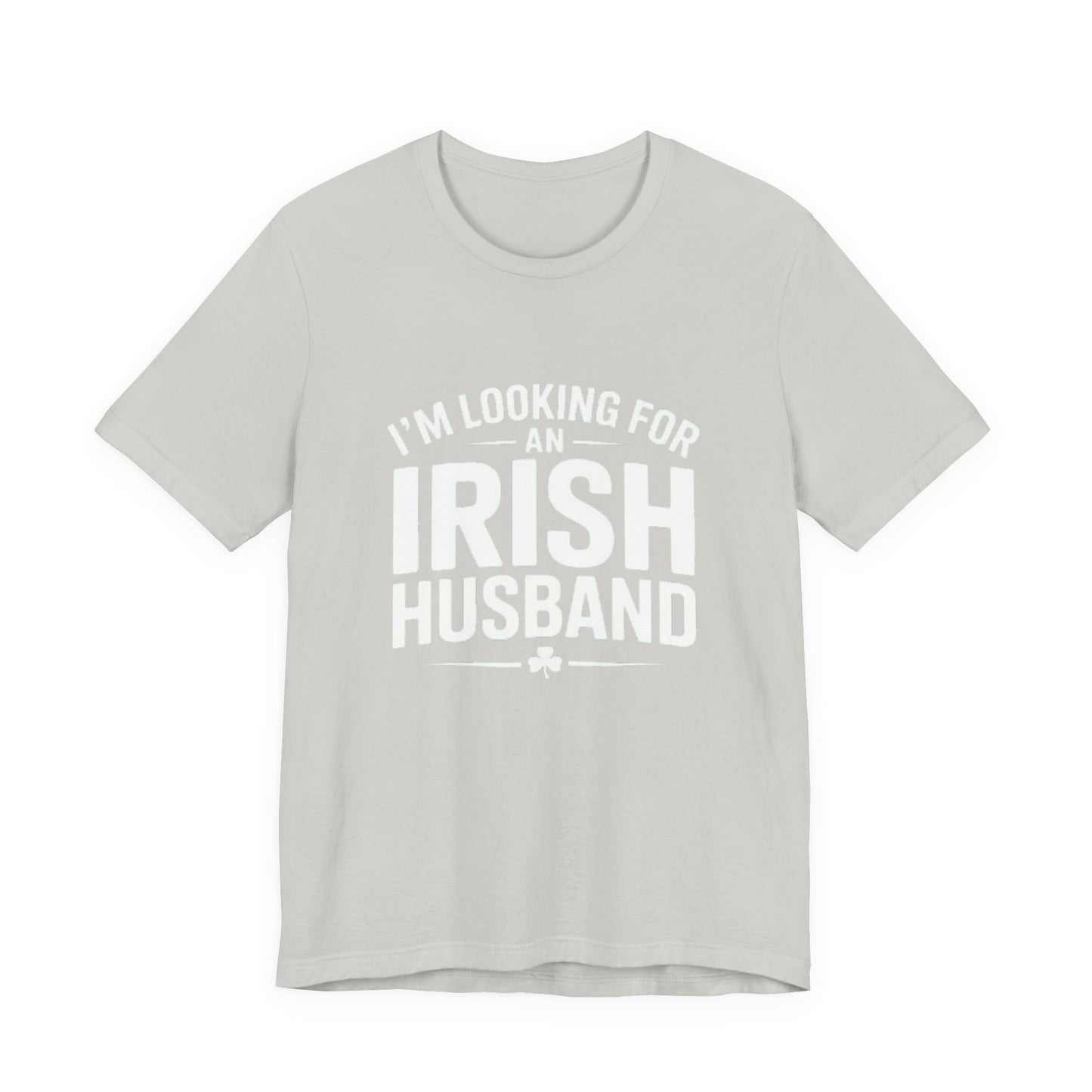 Valentine’s Tee — “I’m Looking for an Irish Husband”