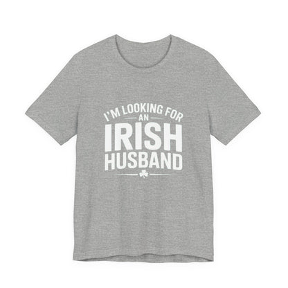 Valentine’s Tee — “I’m Looking for an Irish Husband”