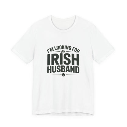 Valentine’s Tee — “I’m Looking for an Irish Husband”