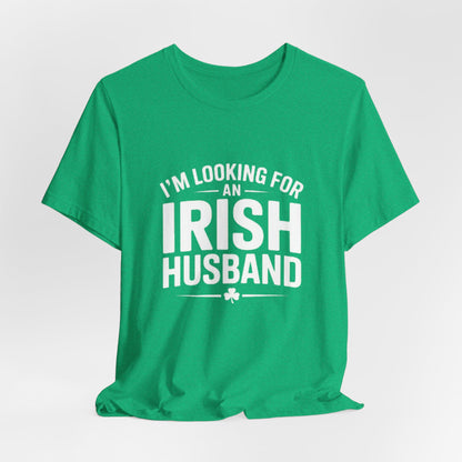 Valentine’s Tee — “I’m Looking for an Irish Husband”