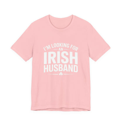 Valentine’s Tee — “I’m Looking for an Irish Husband”
